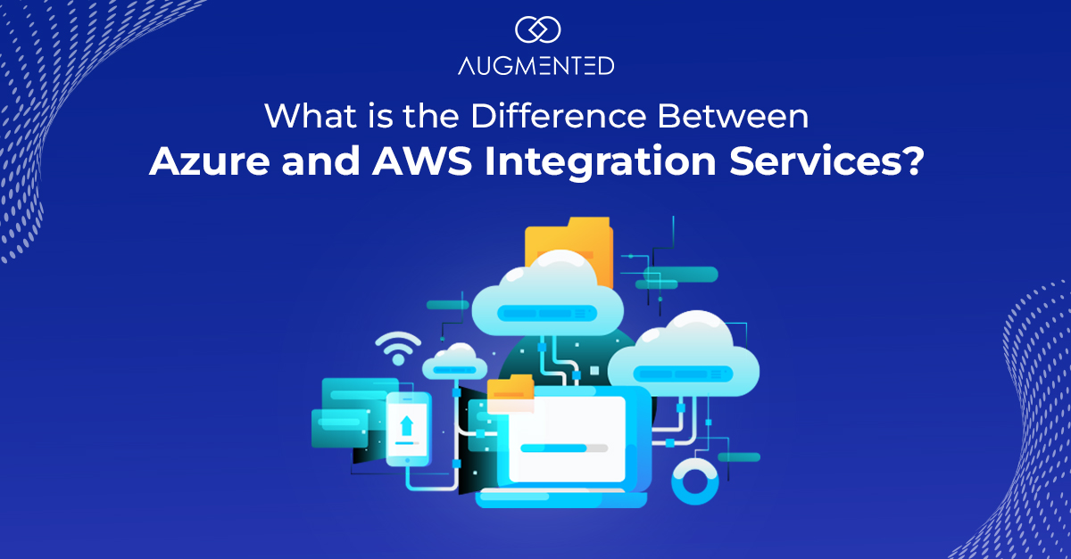 What is the Difference Between Azure and AWS Integration Services?
