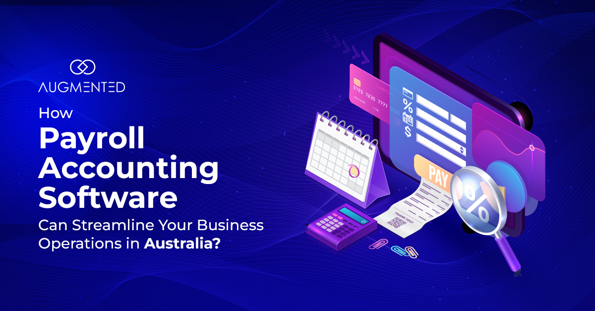 Payroll Accounting Software Can Streamline Your Business Operations in Australia