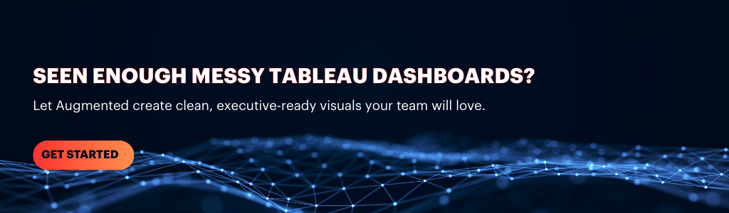 Get started with Augmented Techlabs to build clean Tableau dashboards and executive-ready data visualizations