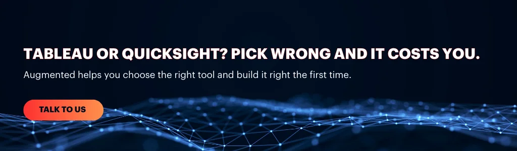 Talk to Augmented Techlabs to choose between Tableau and Amazon QuickSight and build the right analytics solution for your business