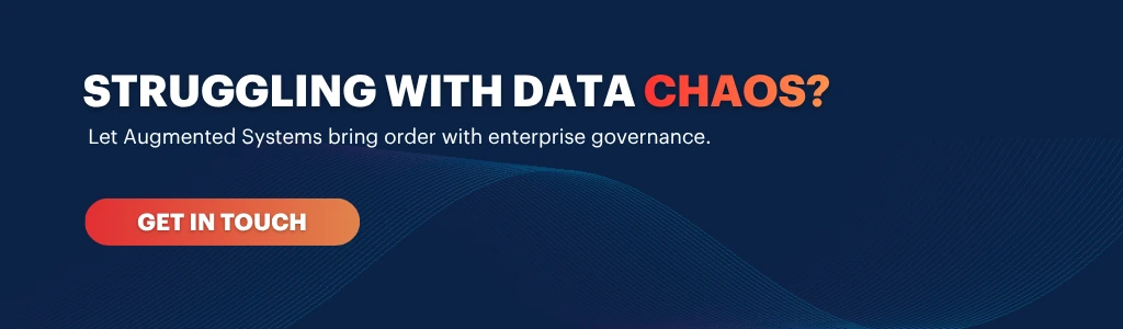 Enterprise data governance solutions CTA banner addressing data chaos with “Get in Touch” button
