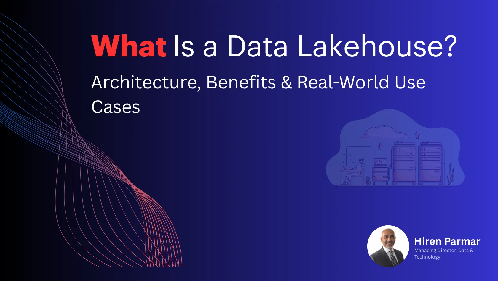 Data lakehouse architecture combining data lake and data warehouse with benefits and real world use cases
